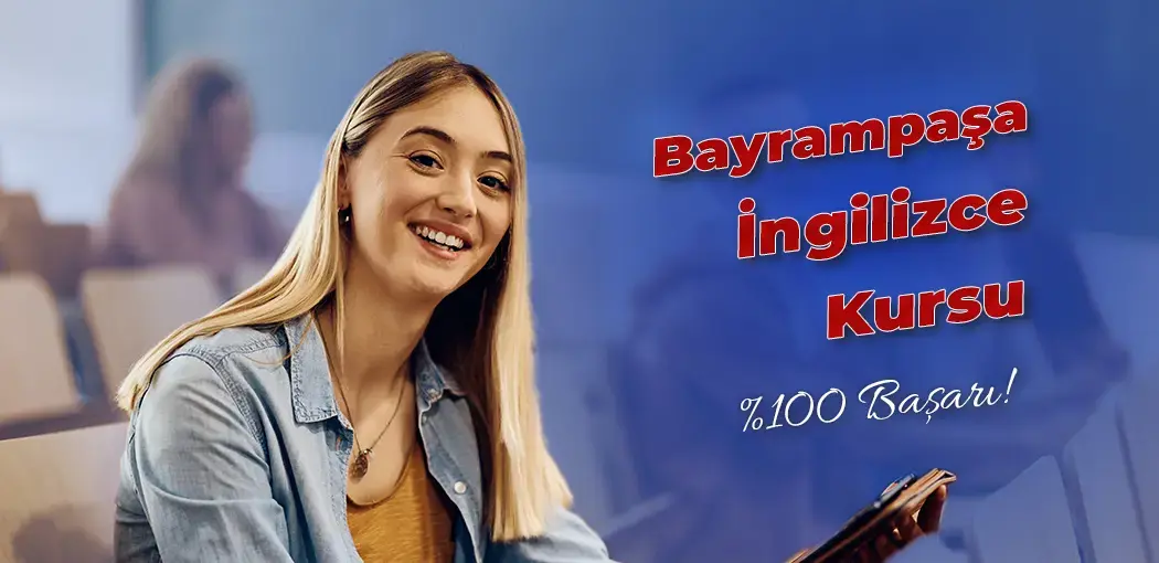 Bayrampaşa İngilizce Kursu | Bayrampaşa Amerikan Kültür