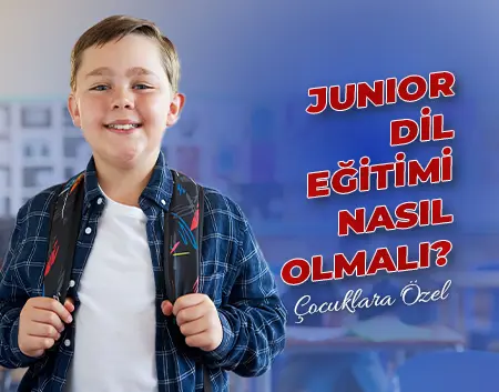 Güngören Amerikan Kültür Blog - Junior Dil Eğitimi Nasıl Olmalı? | Güngören Amerikan Kültür