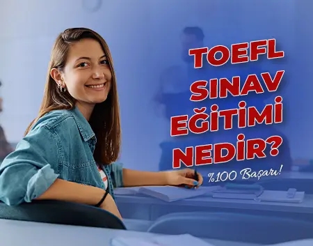 TOEFL Sınav Eğitimi Nedir? | Güngören Amerikan Kültür